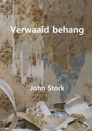 Verwaaid behang 9789402185164 John Stork, Boeken, Verzenden, Zo goed als nieuw, John Stork