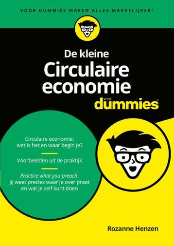 De kleine circulaire economie voor dummies 9789045356501, Verzenden, Zo goed als nieuw, Rozanne Henzen