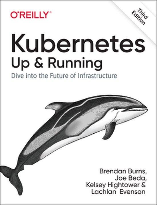 Kubernetes - Up and Running 9781098110208 Brendan Burns, Boeken, Taal | Engels, Zo goed als nieuw, Verzenden