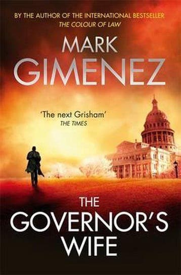 The Governors Wife 9781847443786 Mark Gimenez, Verzenden, Mark Gimenez