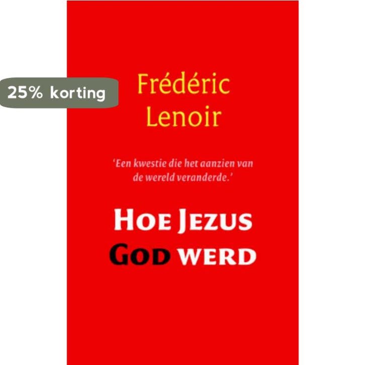 Hoe Jezus God werd 9789079001262 Frédéric Lenoir, Livres, Religion & Théologie, Envoi