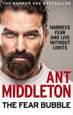 The Fear Bubble Harness Fear and Live Without Limits, Verzenden, Gelezen, Ant Middleton