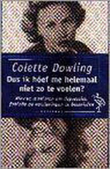 Dus ik hoef me helemaal niet zo te voelen? : nieuwe, Verzenden, Colette Dowling