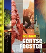 175 jaar Gentse Feesten 9789053254448 Bart Dhondt, Verzenden, Zo goed als nieuw, Bart D'hondt