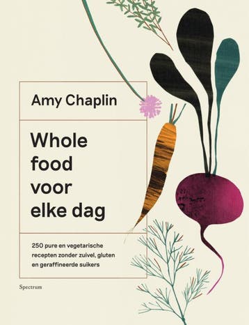 Whole food voor elke dag 9789000362387 Amy Chaplin, Verzenden, Gelezen, Amy Chaplin