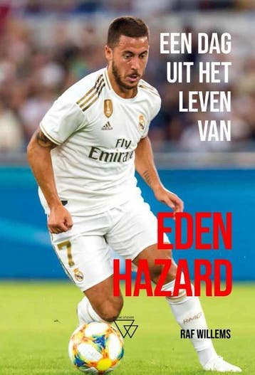 Een dag uit het leven van Eden Hazard / Een dag uit het, Verzenden, Zo goed als nieuw, Raf Willems