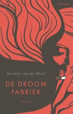 De droomfabriek 9789025472412 Gerwin van der Werf, Verzenden, Zo goed als nieuw, Gerwin van der Werf