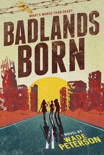 Badlands Born- Badlands Born 9781697214871 Wade Peterson, Verzenden, Wade Peterson