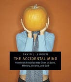The Accidental Mind - David J. Linden - 9780674030589 - Pape, Verzenden, Nieuw