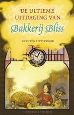 De ultieme uitdaging van Bakkerij Bliss / Bakkerij Bliss / 6, Boeken, Verzenden, Gelezen, Kathryn Littlewood