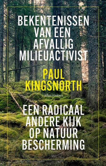 Bekentenissen van een afvallig milieuactivist 9789045040189, Verzenden, Paul Kingsnorth