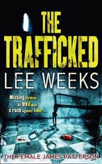 Trafficked 9781847560834 Lee Weeks, Verzenden, Gelezen, Lee Weeks