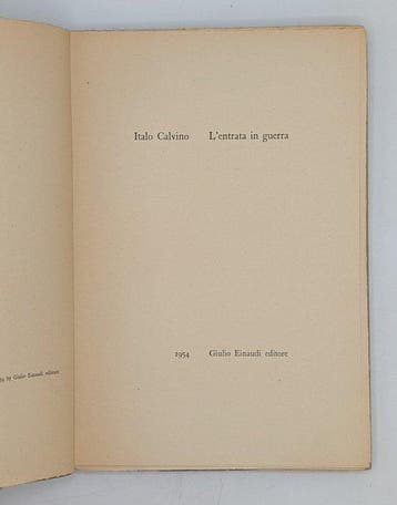 Italo Calvino - Lentrata in guerra. Prima Edizione - 1954