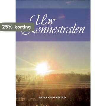 Uw zonnestralen 9789048441600 Petra Groeneveld, Boeken, Verzenden, Zo goed als nieuw, Petra Groeneveld
