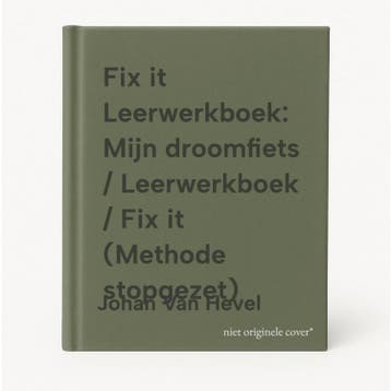 Fix it Leerwerkboek: Mijn droomfiets / Leerwerkboek / Fix it, Verzenden, Johan Van Hevel