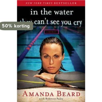 In the Water They Cant See You Cry 9781451644371, Verzenden, Amanda Beard