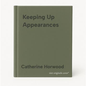 Keeping Up Appearances 9780752460505 Catherine Horwood, Verzenden, Catherine Horwood
