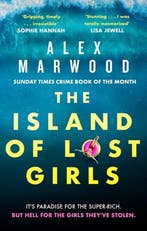 The Island of Lost Girls 9780751566024 Alex Marwood, Verzenden, Alex Marwood
