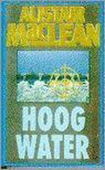HOOG WATER 9789022511725 Alistair MacLean, Verzenden, Gelezen, Alistair MacLean