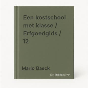 Een kostschool met klasse / Erfgoedgids / 12 9789076099880, Livres, Histoire & Politique, Verzenden, Mario Baeck