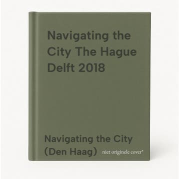 Navigating the City The Hague Delft 2018 9789082611816, Verzenden, Navigating the City (Den Haag)