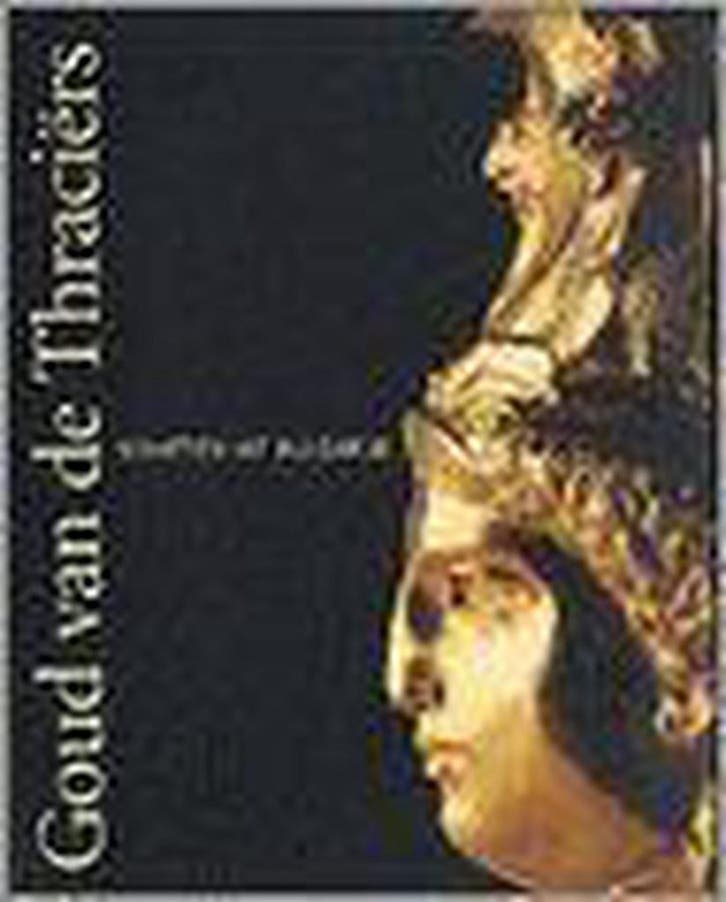 Goud van de Thraciërs / Europalia 2002 Bulgarije, Boeken, Kunst en Cultuur | Beeldend, Zo goed als nieuw, Verzenden