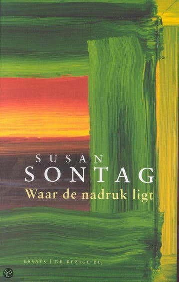 WAAR DE NADRUK LIGT 9789023400301 Susan Sontag, Verzenden, Susan Sontag