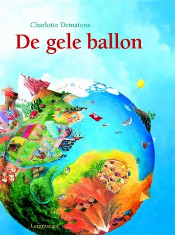De gele ballon 9789047704812 Charlotte Dematons, Boeken, Verzenden, Gelezen, Charlotte Dematons