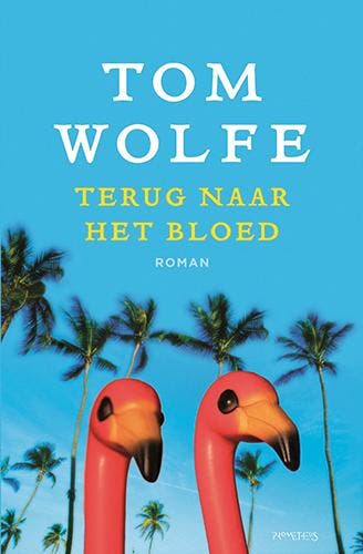 Terug naar het bloed 9789044622195 Tom Wolfe, Verzenden, Gelezen, Tom Wolfe