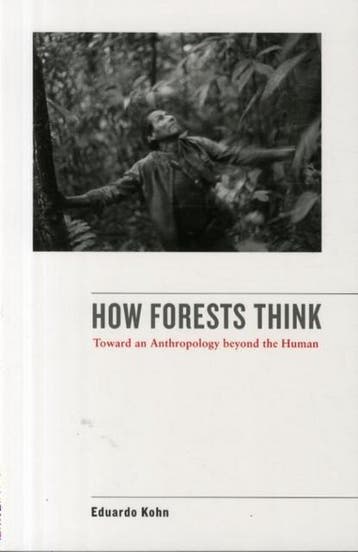 How Forests Think 9780520276116 Eduardo Kohn, Verzenden, Zo goed als nieuw, Eduardo Kohn