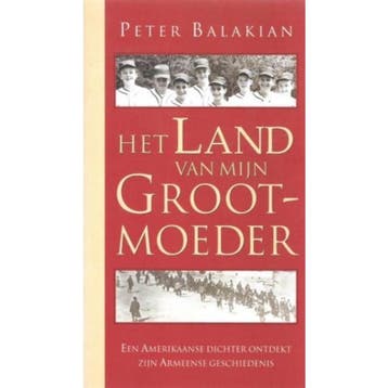 LAND VAN MIJN GROOTMOEDER 9789022524299 Peter Balakian, Verzenden, Peter Balakian