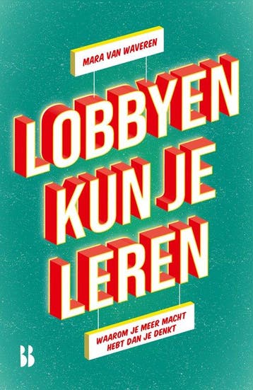 Lobbyen kun je leren 9789463493741 Mara van Waveren, Verzenden, Zo goed als nieuw, Mara van Waveren