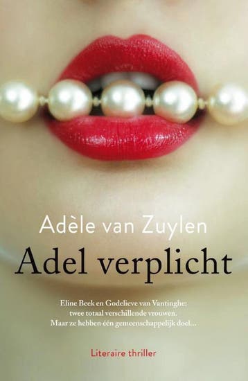 Adel verplicht 9789400502987 Adèle van Zuylen, Boeken, Verzenden, Gelezen, Adèle van Zuylen
