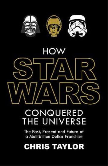 How Star Wars Conquered the Universe 9781784970468, Verzenden, Chris Taylor