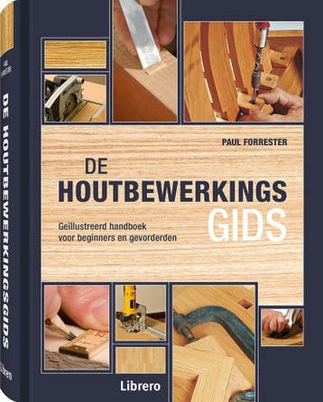 De houtbewerkingsgids 9789089980205 P. Forrester, Verzenden, P. Forrester