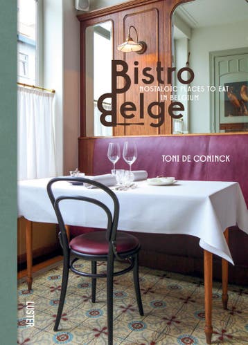 Bistro Belge 9789460582585 Toni De Coninck, Verzenden, Toni De Coninck