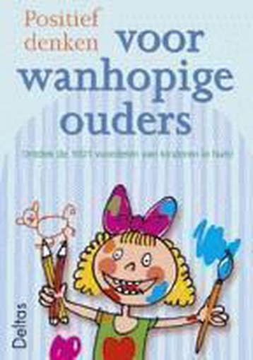 Positief denken voor wanhopige ouders 9789044700121, Verzenden, Lisa Birnbach