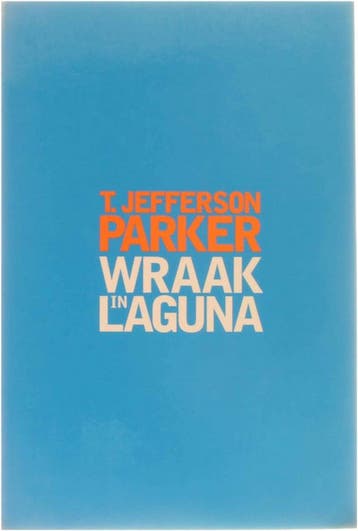 Wraak in Laguna 9789056951207 T. Jeffers Parker, Verzenden, T. Jeffers Parker