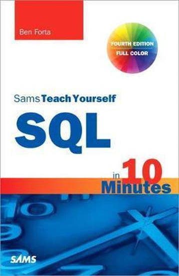 SQL in 10 Minutes, Sams Teach Yourself 9780672336072, Verzenden, Zo goed als nieuw, Forta Ben