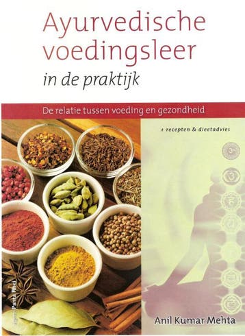 Ayurvedische voedingsleer in de praktijk 9789088400537, Boeken, Verzenden, Gelezen, Anil Kumar Mehta