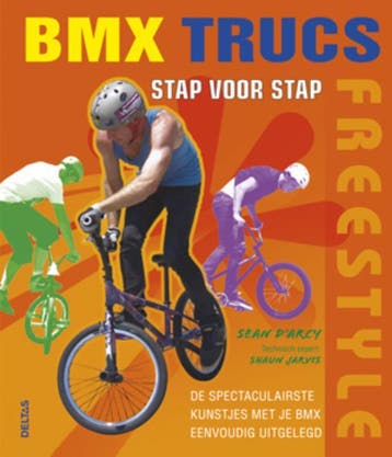 Freestyle BMX trucs stap voor stap 9789044731989 Sean DArcy, Verzenden, Gelezen, Sean D'Arcy