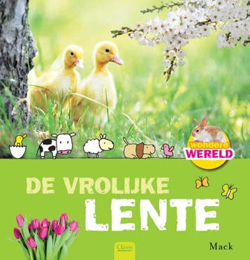 De vrolijke lente / Wondere wereld 9789044821772 Mack, Verzenden, Zo goed als nieuw, Mack