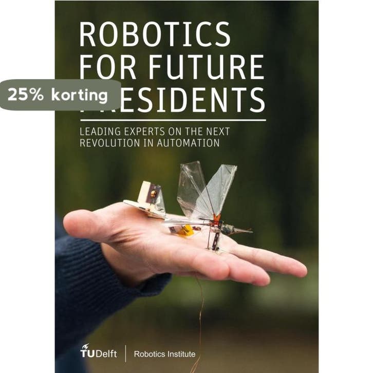 Robotics for Future Presidents 9789081408622 Mols Bennie, Livres, Langue | Anglais, Envoi