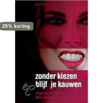 Zonder Kiezen Blijf Je Kauwen 9789082020809 Bart Gevers, Verzenden, Zo goed als nieuw, Bart Gevers