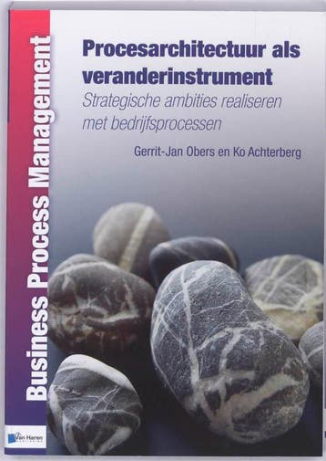 Procesarchitectuur als veranderinstrument / Business Process, Boeken, Verzenden, Zo goed als nieuw, Gerrit-Jan Obers