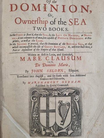 John Selden - Of the Dominion, or, Ownership of the Sea,
