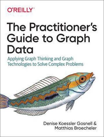The Practitioners Guide to Graph Data Applying Graph, Verzenden, Matthias Broecheler