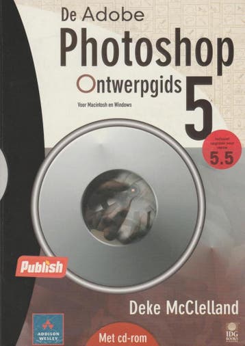 De Adobe Photoshop 5/5.5 Ontwerpgids 9789043002783, Boeken, Informatica en Computer, Verzenden, Gelezen, D. MacClelland