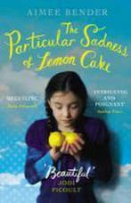 Particular Sadness Of Lemon Cake 9780099538264 Aimee Bender, Verzenden, Aimee Bender