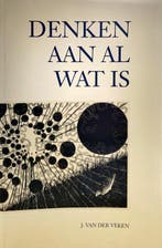 Denken aan al wat is / Wijsgerige verkenningen / 1, Boeken, Filosofie, Verzenden, Zo goed als nieuw, J. van der Veken